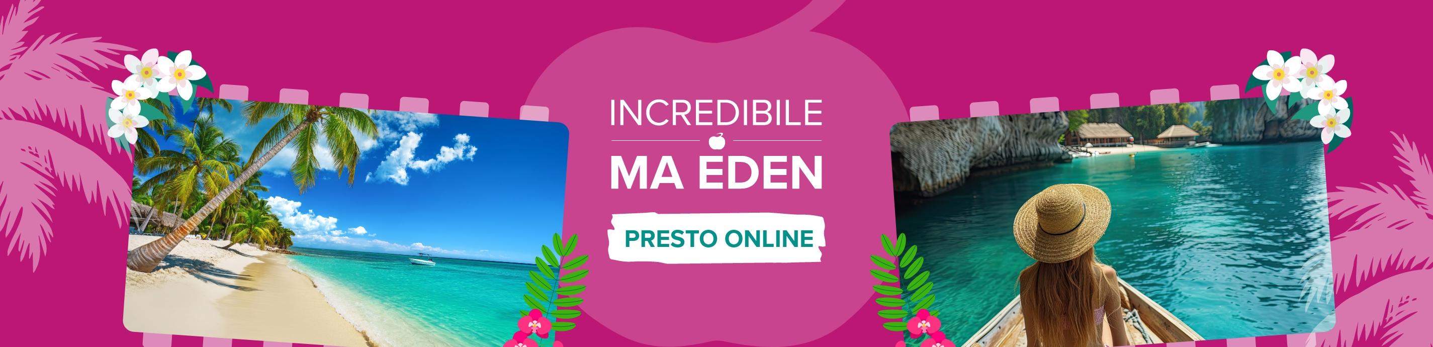 Incredibile ma Eden | Promo Eden Viaggi
